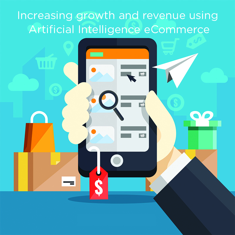 Increasing Growth And Revenue Using Artificial Intelligence ECommerce ...